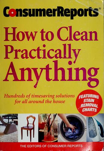How to clean practically anything