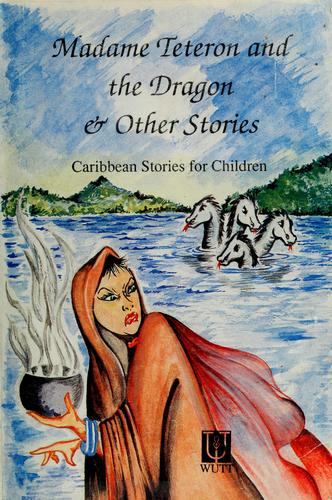 Madame Teteron and the dragon & other stories