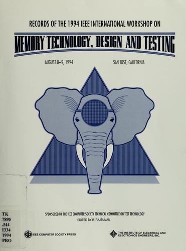Records of the IEEE International Workshop on Memory Technology, Design, and Testing, August 8-9, 1994, San Jose, California