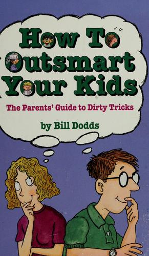 How to Outsmart Your Kids