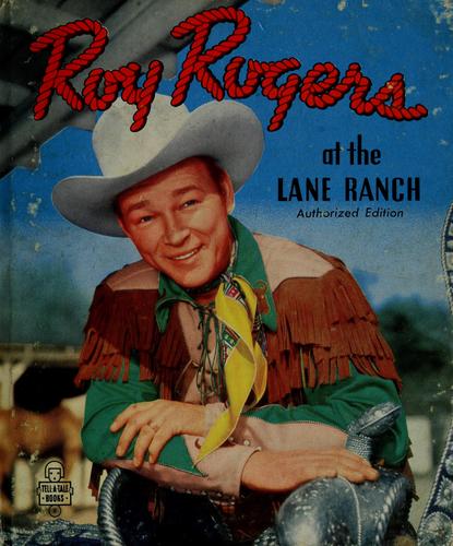 Roy Rogers at the Lane Ranch