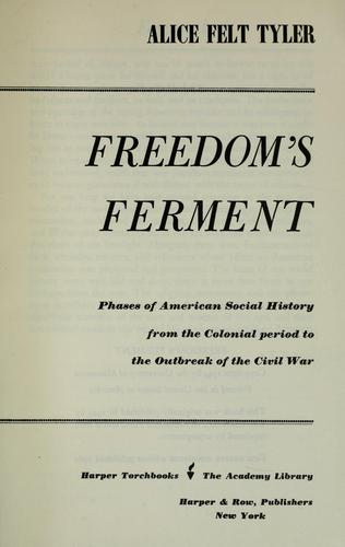 Freedom's ferment; phases of American social history to 1860