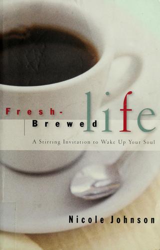 Fresh-brewed life