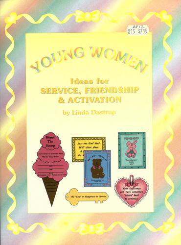 Young Women ideas for service, friendship & activation