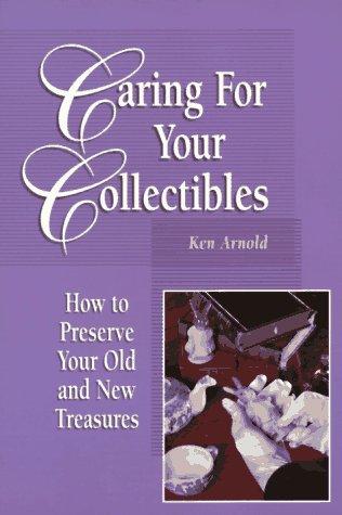 Caring for your collectibles