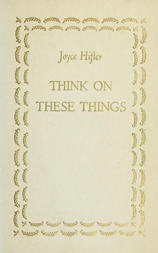 Think on these things.