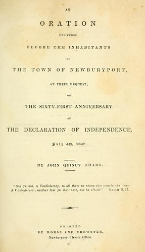An oration delivered before the inhabitants of the town of Newburyport, at their request, on the sixty-first anniversary of the Declaration of independence, July 4th, 1837.