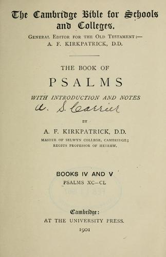 The book of Psalms, with introd. and notes by A.F. Kirkpatrick
