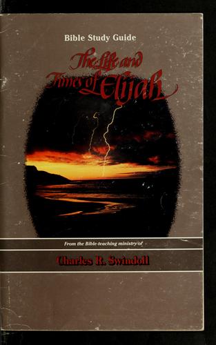 The Life and Times of Elijah (Bible Study Guide)