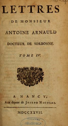 Lettres de Monsieur Antoine Arnauld, docteur de Sorbonne