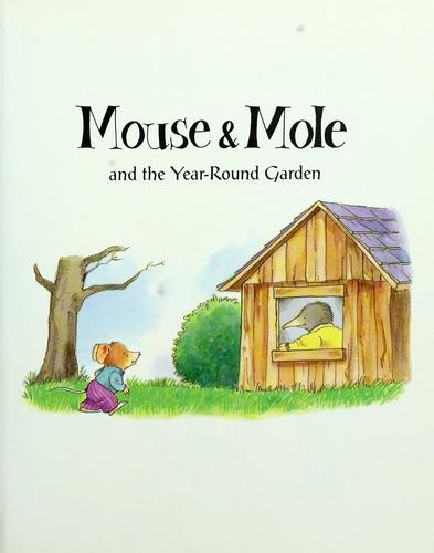Mouse & Mole and the year-round garden