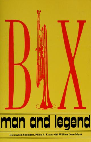 Bix: man & legend