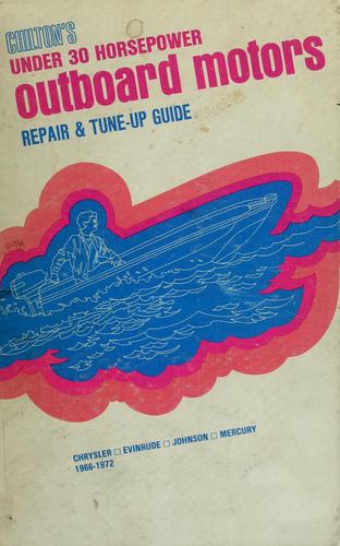 Chilton's repair and tune-up guide: outboard motors, under 30 horsepower.