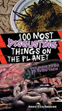 100 Most Disgusting Things on the  Planet