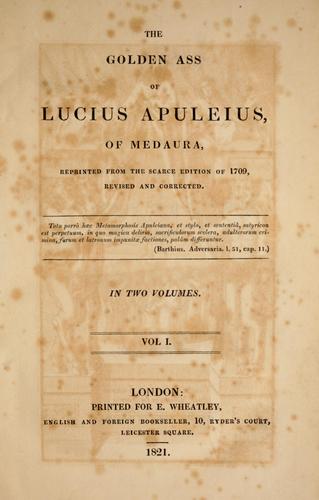 The golden ass of Lucius Apuleius, of Medaura