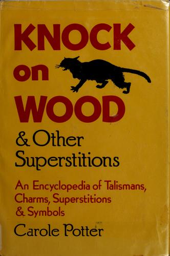 Knock on wood & other superstitions