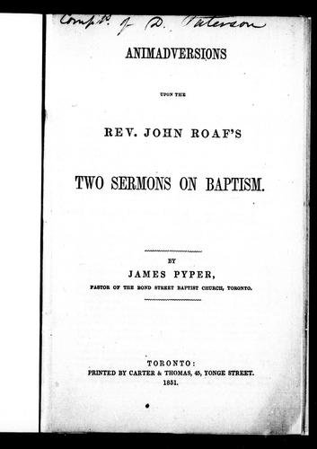 Animadversions upon the Rev. John Roaf's two sermons on baptism