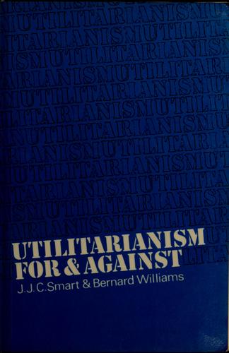 Utilitarianism; for and against