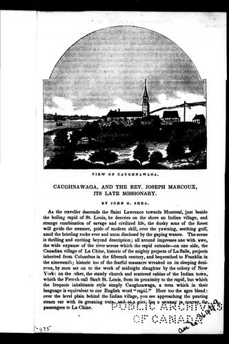 Caughnawaga and the Rev. Joseph Marcoux, its late missionary