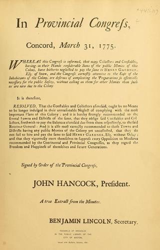 Whereas this Congress is informed, that many collectors and constables, having in their hands considerable sums of the public monies of this colony, have hitherto neglected to pay the same to Henry Gardner ...