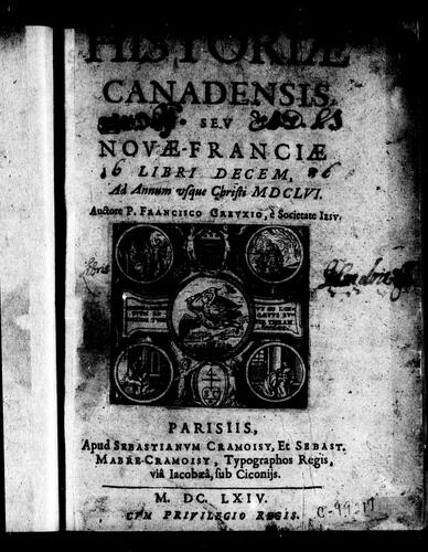 Historiæ canadensis, seu Novæ-Franciæ libri decem, ad annum usque Christi MDCLVI