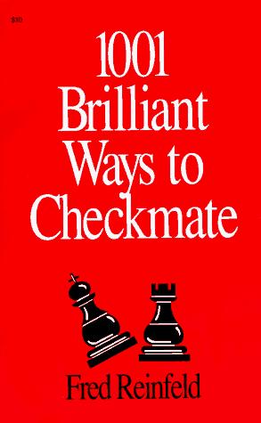 1001 Brilliant Ways to Checkmate (Chess Lovers' Library)