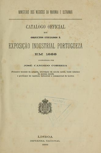 Catalogo official dos objectos enviados á Exposição industrial portugueza em 1888