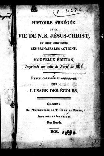 Histoire abrégée de la vie de N.S. Jésus-Christ, où sont contenues ses principales actions