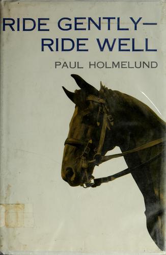 Ride gently--ride well.