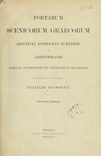 Poetarum scenicorum graecorum, Aeschyli, Sophoclis, Euripidis, et Aristophanis Fabulae superstites et perditarum fragmenta