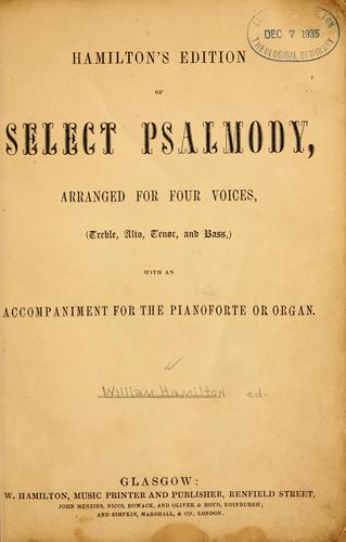 Hamilton's edition of select Psalmody, arranged for four voices ...