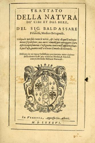 Trattato della natura de'cibi et del bere / del sig. Baldassare Pisanelli, medico Bolognese