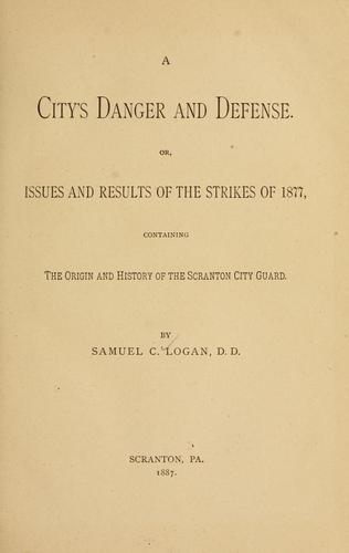 A city's danger and defense, or, Issues and results of the strikes of 1877
