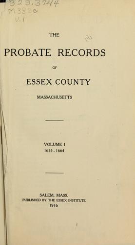 The Probate records of Essex County, Massachusetts