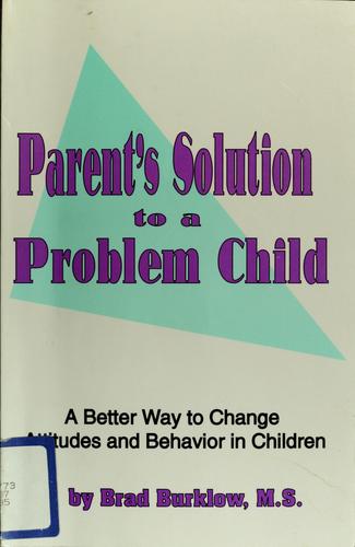 Parent's solution to a problem child