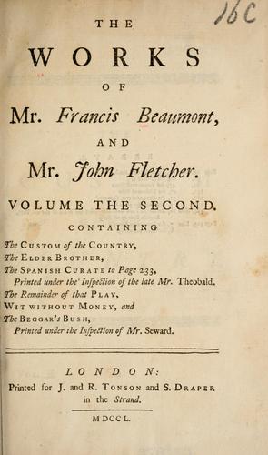 The works of Francis Beaumont and John Fletcher