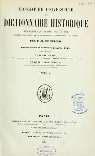 Biographie universelle, ou, Dictionnaire historique des hommes qui se sont fait un nom par leur génie, leurs talents, leurs vertus, leurs erreurs ou leurs crimes