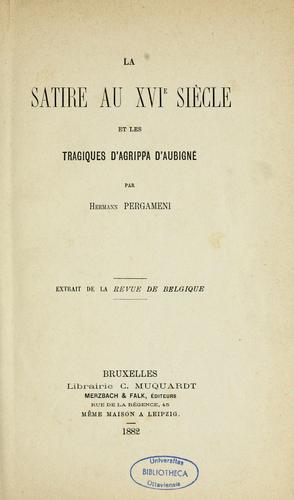 La Satire au XVIe siècle et les Tragiques d'Agrippa d'Aubigné