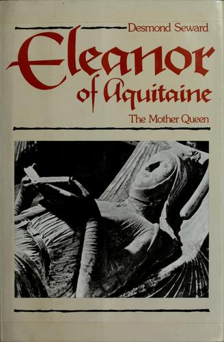 Eleanor of Aquitaine, the mother queen