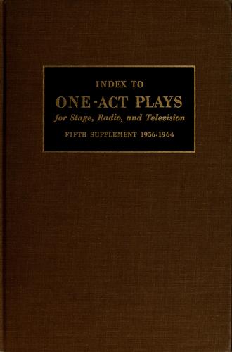 An index to one-act plays. Fifth supplement, 1956-1964