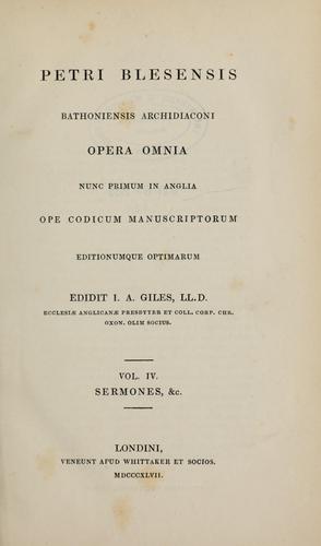 Petri Blesensis Bathoniensis archidiaconi opera omnia