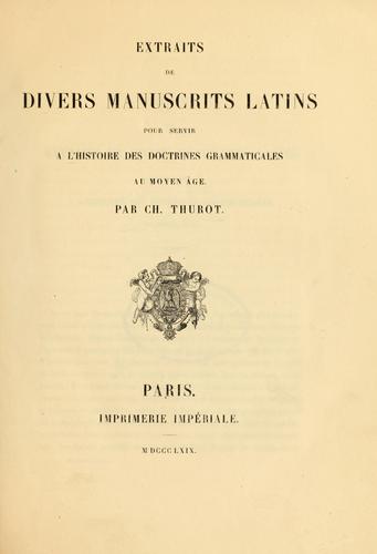 Extraits de divers manuscrits latins pour servir à l'histoire de doctrines grammaticales au Moyen-Age