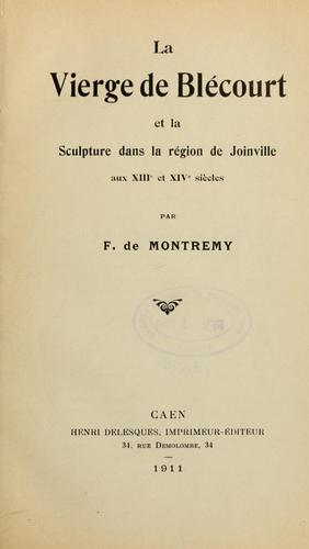 La Vierge de Blécourt et la sculpture dans la région de Joinwille aux XIII et XIV siècles