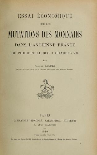 Essai économique sur les mutations des monnaies dans l'ancienne France de Philippe le Bel à Charles VII