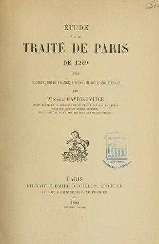 Étude sur le traité de Paris de 1259 entre Louis IX, roi de France, & Henri III, roi d'Angleterre