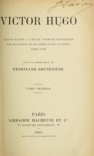 Victor Hugo; leçons faites à l'École normale supérieure par les élèves de deuxième année (lettres), 1900-1901