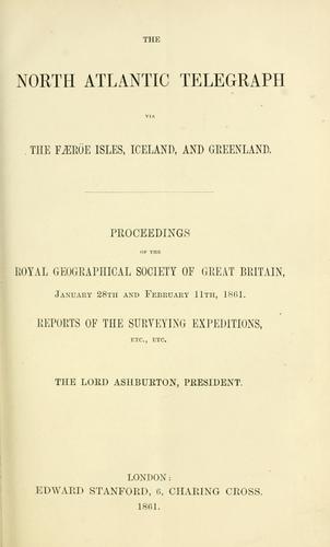 The North Atlantic telegraph via the Faeroe Isles, Iceland, and Greenland ...