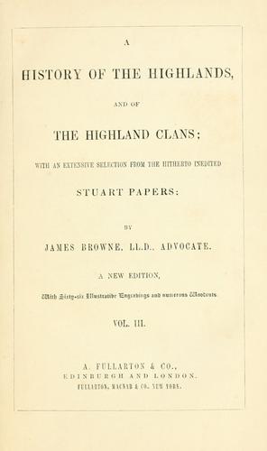 A history of the Highlands and of the Highland clans