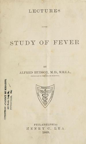 Lectures on the study of fever