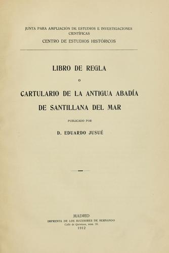 Libro de regla, o, Cartulario de la antiqua abadía de Santillana del Mar